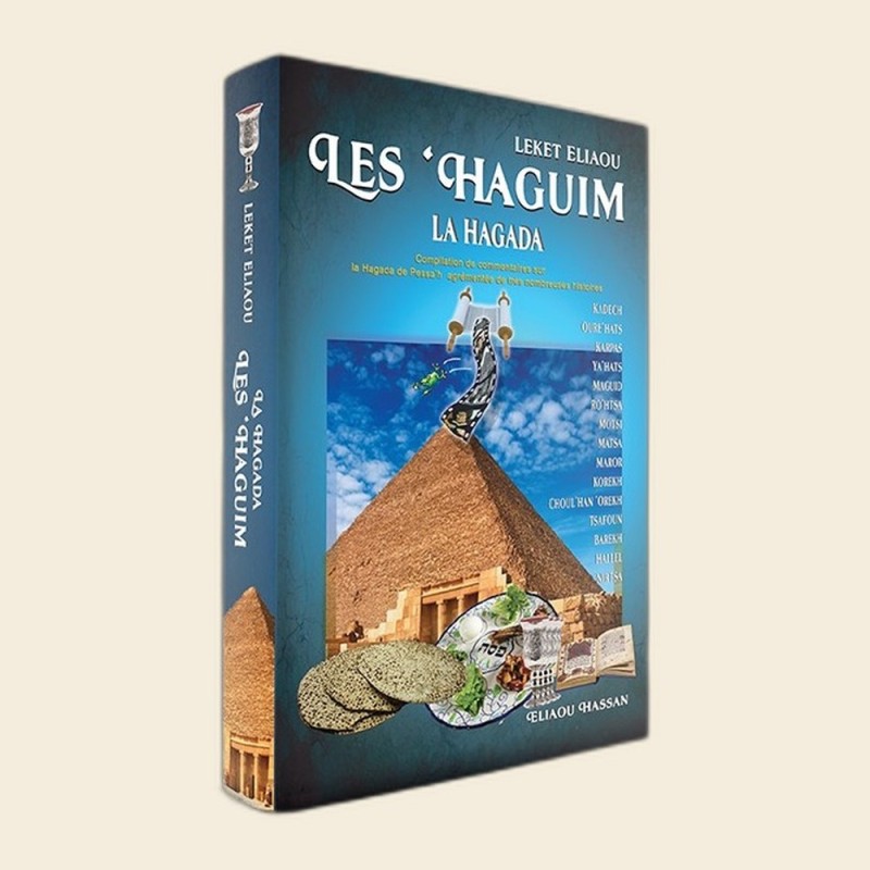 Les 'Haguim Tome La Hagada – Hagada de Pessa'h commentée, 120 histoires et explications