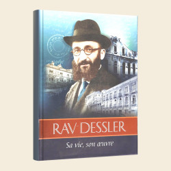 Rav Dessler : sa vie, son œuvre
